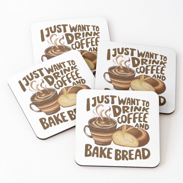 Item preview, I Just Want To Drink Coffee And Bake Bread Baking Baker designed and sold by cimibaka25.