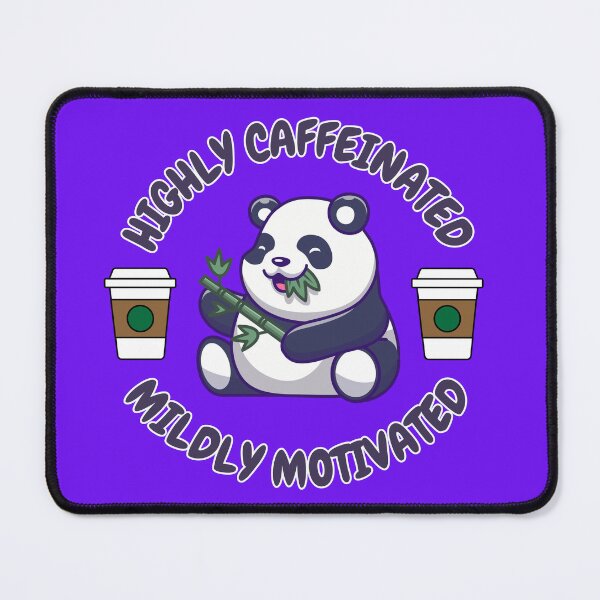 Item preview, Highly Caffeinated, Mildly Motivated Panda designed and sold by WhatMakesMeSmi.