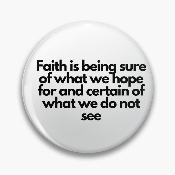 Item preview, faith is being sure of what we hope for and certain of what we do not see designed and sold by socialarmour.