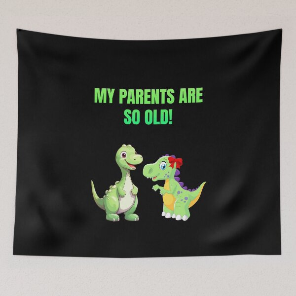 Item preview, My Parents Are So Old! Mum & Dad Dinosaurs designed and sold by Artography Designs.