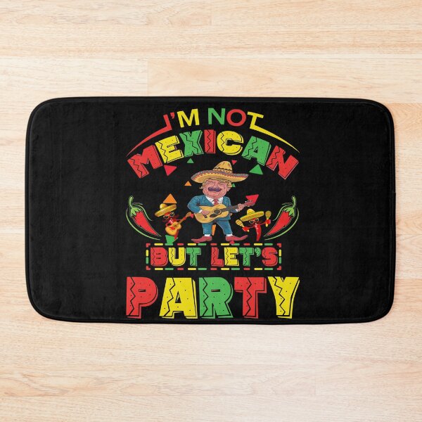 Item preview, im not mexican but lets paty cinco de mayo with trump designed and sold by BOUCHERIT amine.