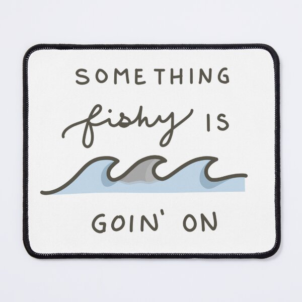 Item preview, something fishy is goin’ on designed and sold by lileeshop.