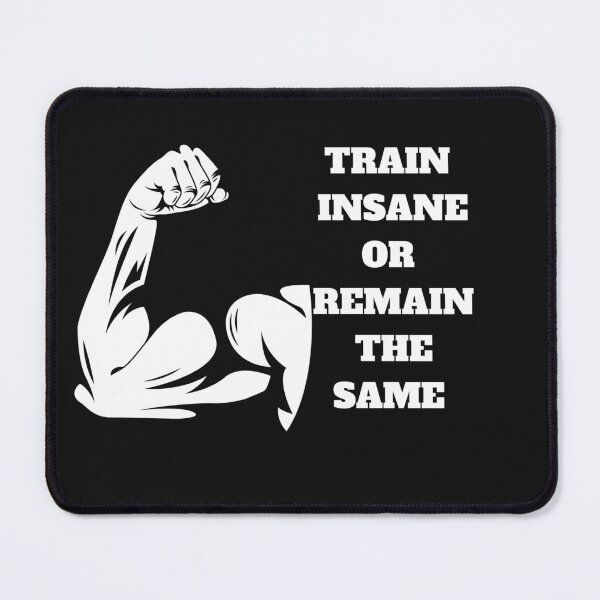 Item preview, Train insane or remain the same, motivation quotes designed and sold by STYLE FOR YOU .
