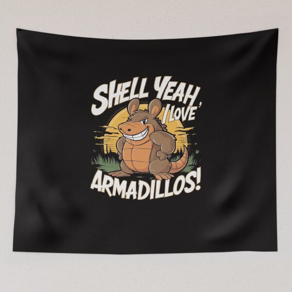 Item preview, Shell Yeah I Love Armadillos! designed and sold by Peter Stawicki.