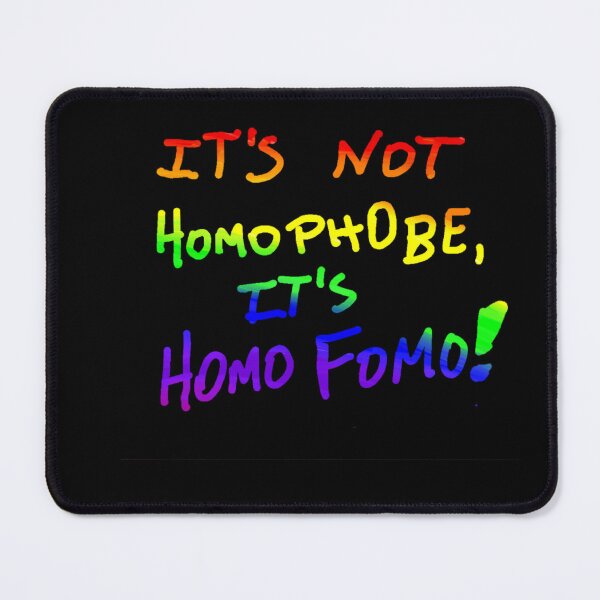 Item preview,  Homo FOMO not Homophobe (rainbow) designed and sold by DancingCreek.