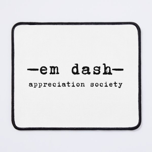 Item preview, Em Dash Appreciation Society designed and sold by TheBookishLife.