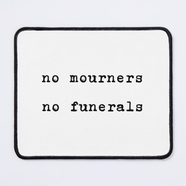 Item preview, no mourners, no funerals designed and sold by TheBookishLife.