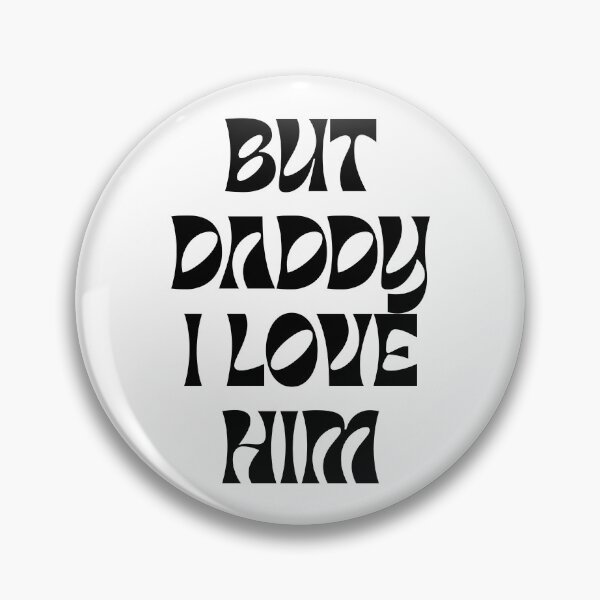 Item preview, BUT DADDY I LOVE HIM designed and sold by SweetTravels.