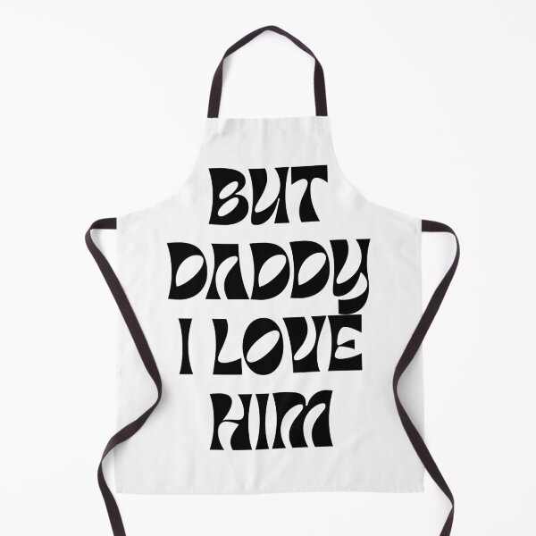 Item preview, BUT DADDY I LOVE HIM designed and sold by SweetTravels.