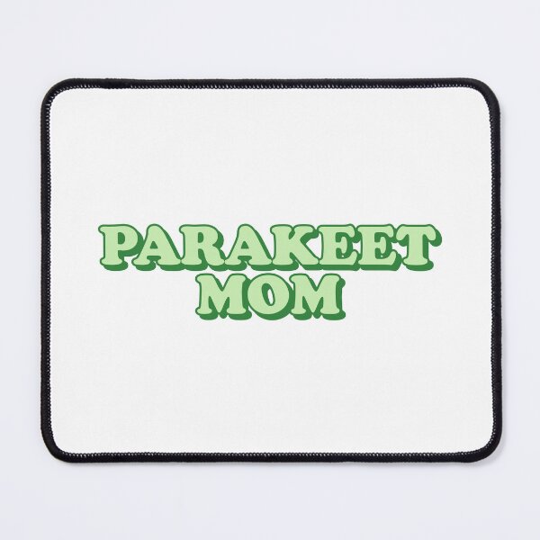 Item preview, parakeet mom designed and sold by wordswithfonts.