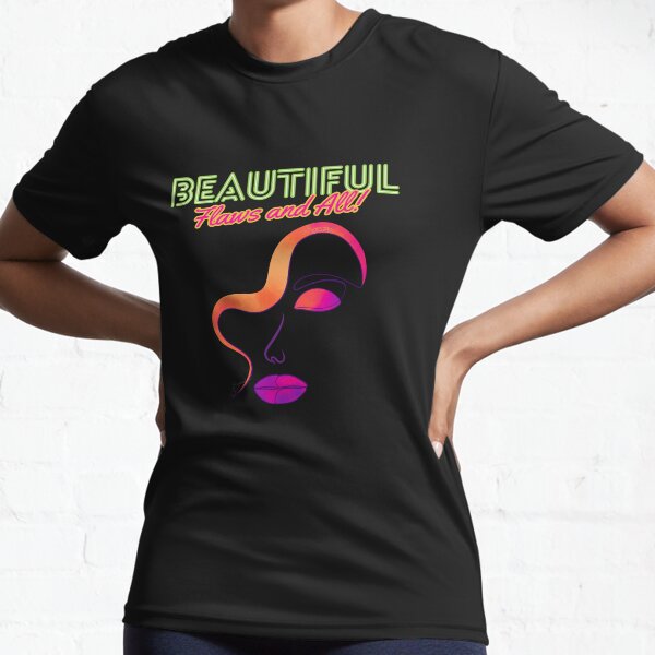 Beautiful Flaws and All Active T-Shirt