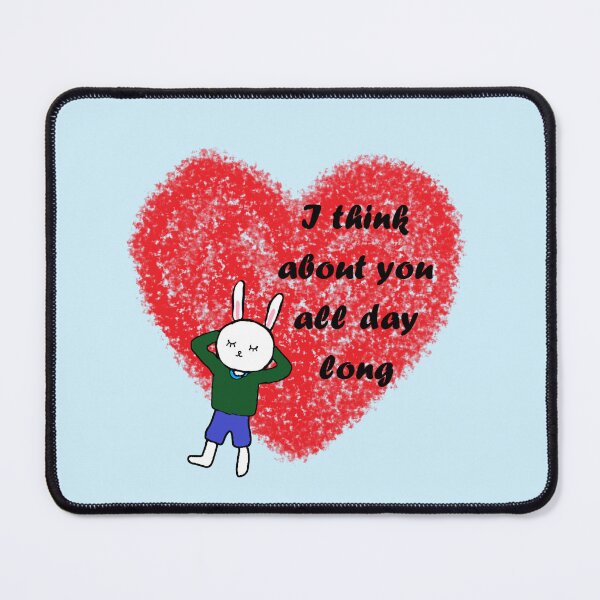 Item preview, I think about you all day long designed and sold by zzzozzo.