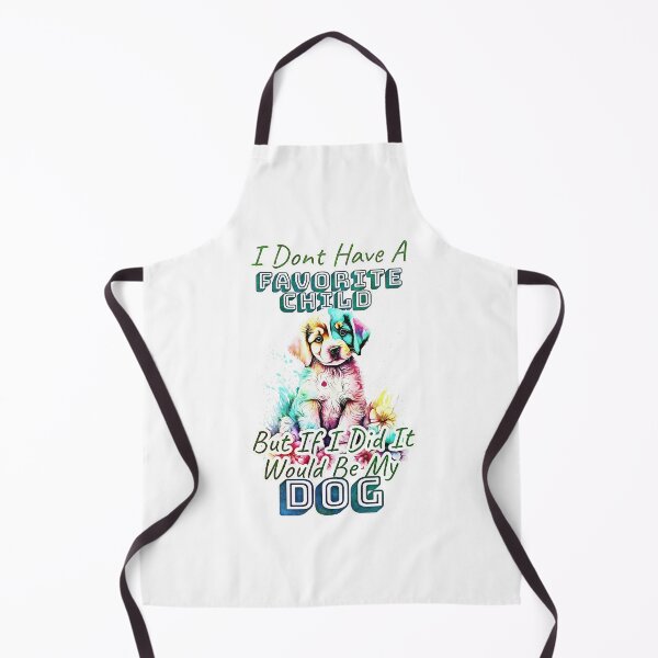 Item preview, I Dont Have A Favorite Child But If I Did It Would Be My Dog designed and sold by csoDesign.