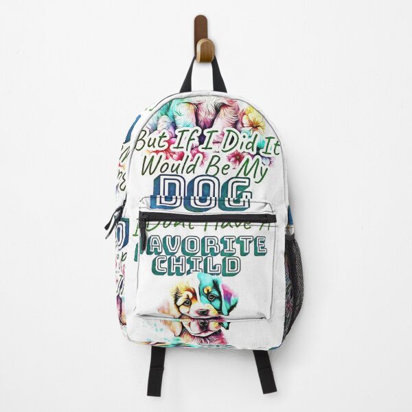 Item preview, I Dont Have A Favorite Child But If I Did It Would Be My Dog designed and sold by csoDesign.