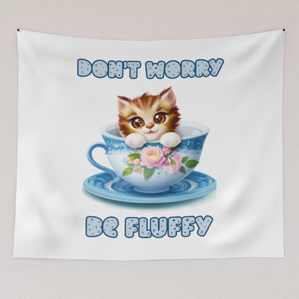 Item preview, Don't Worry Be Fluffy: Funny fluffy kitty cat in a teacup humor. designed and sold by JoyOfHopeStore.