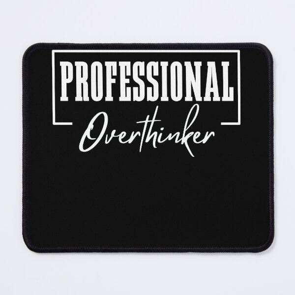 Item preview, Professional Overthinker designed and sold by justie1977.