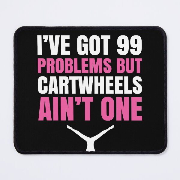 Item preview, I've got 99 Problems Carthweels Ain't one Gymnastics designed and sold by BlueBerry-Pengu.