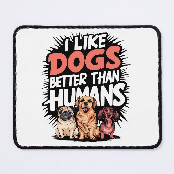 Item preview, I Like Dogs Better Than Humans designed and sold by PeelZinc.