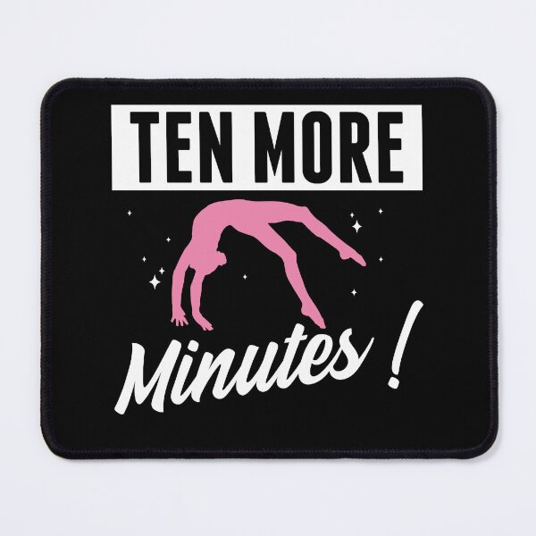 Item preview, Gymnast 10 More Minutes Gymnastics Funny Girls designed and sold by BlueBerry-Pengu.