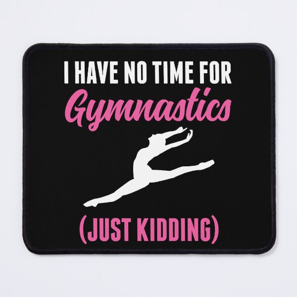 Item preview, No Time for Gymnastics Funny Gymnast Girls Women designed and sold by BlueBerry-Pengu.