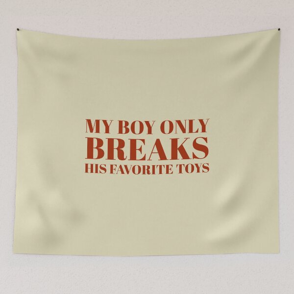 Item preview, My boy only breaks his favorite toys designed and sold by Ashleigh David.