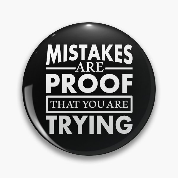 Item preview, Mistakes Are Proof You Are Trying  designed and sold by Hairball-Pets.