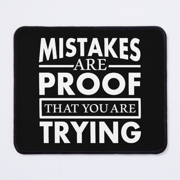 Item preview, Mistakes Are Proof You Are Trying designed and sold by Hairball-Pets.