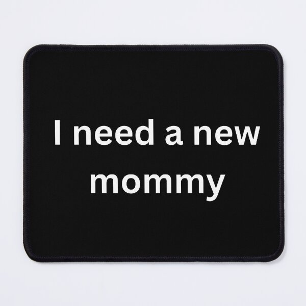 Item preview, I need a new mommy designed and sold by Word Market.