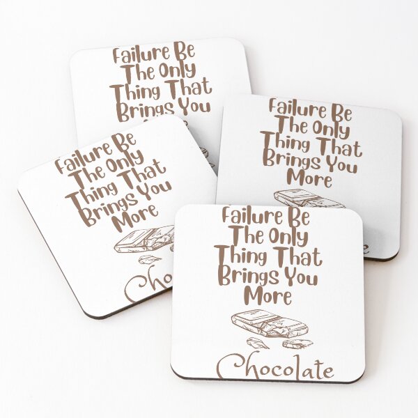 Item preview, Dont Let Failure Be  The Only Thing That Brings More chocolate designed and sold by Rana1993.