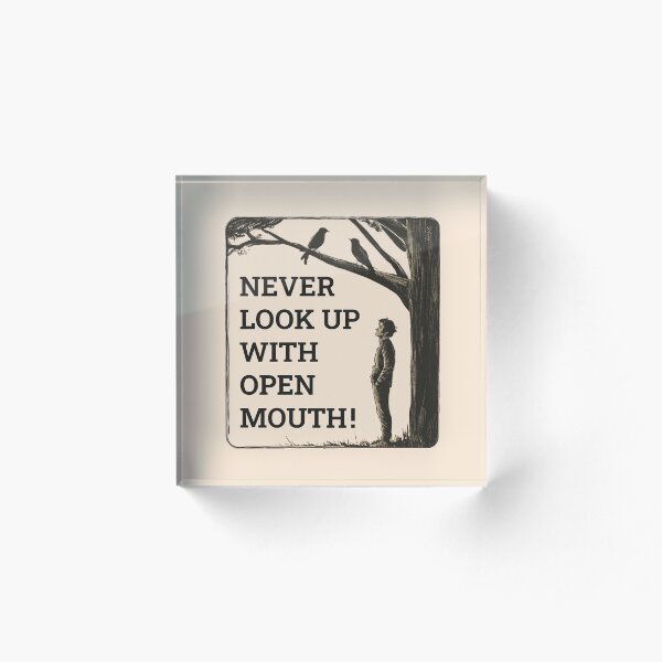 Item preview, Never look up with open mouth! designed and sold by 2Blue-Dots.