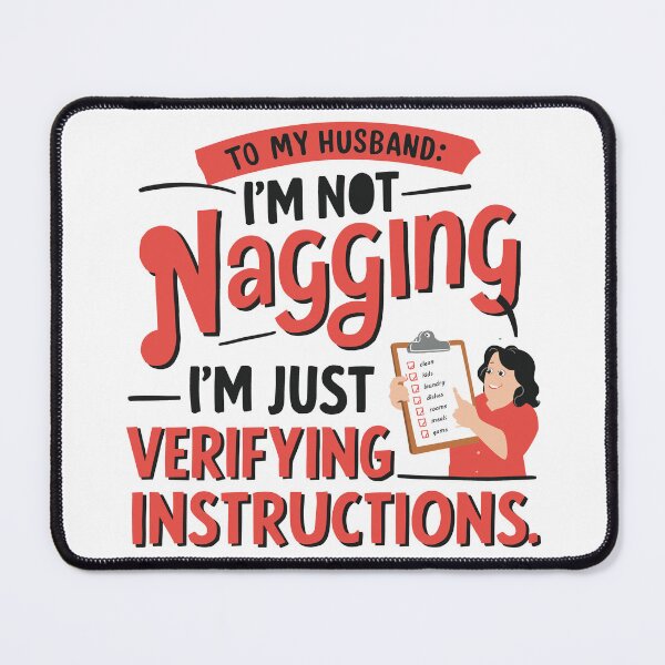 Item preview, Mom's Humorous Note to Husband: I'm Not Nagging! Whimsical Mother's Day Art designed and sold by HahaHandlesHub.