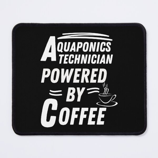 Item preview, aquaponics technician powered by coffee designed and sold by annoying-shirts.