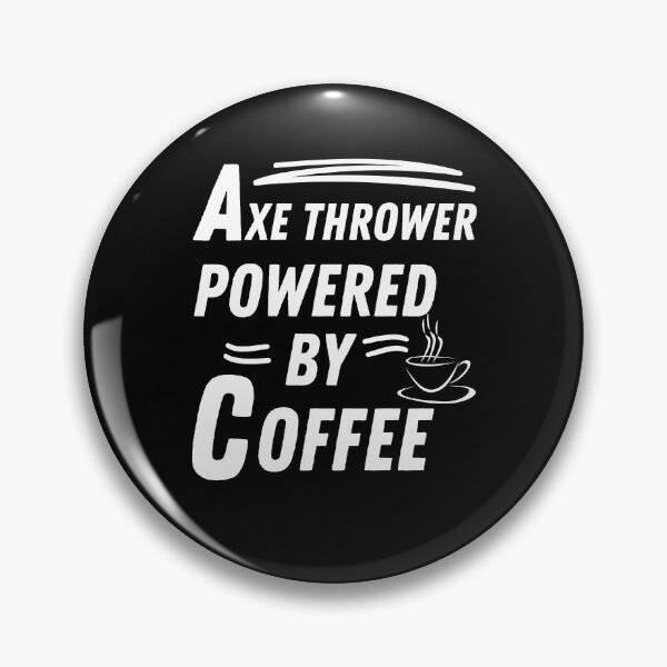 Item preview, axe thrower powered by coffee designed and sold by annoying-shirts.