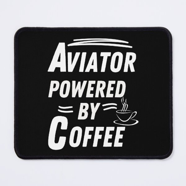 Item preview, Aviator powered by coffee designed and sold by annoying-shirts.