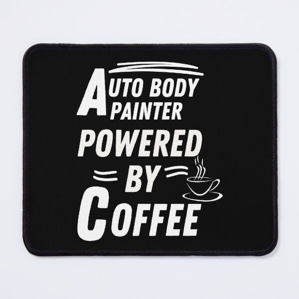 Item preview, auto body painter powered by coffee designed and sold by annoying-shirts.