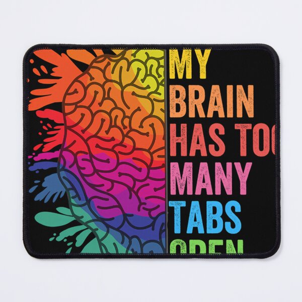 Item preview,  My Brain Has Too Many Tabs Open.  Adhd Is Awesome. Adhd designed and sold by Jacquechiefer.
