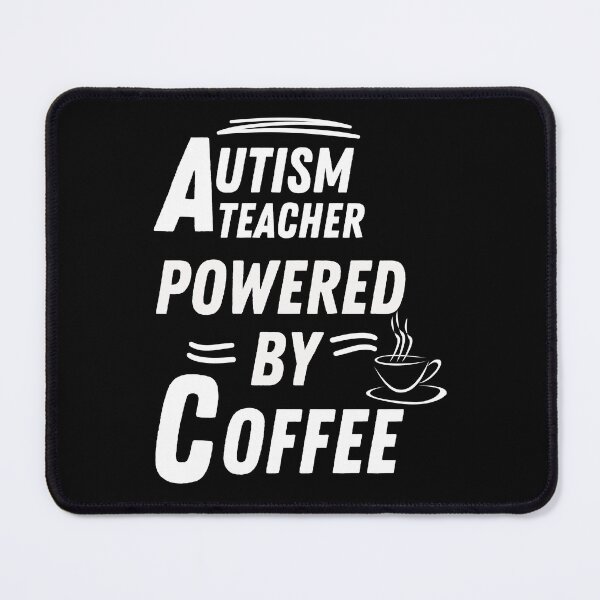 Item preview, autism teacher powered by coffee designed and sold by annoying-shirts.