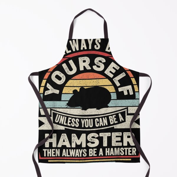 Item preview, Retro Always Be Yourself Unless You Can Be A Hamster Lover designed and sold by RonaldAse8.