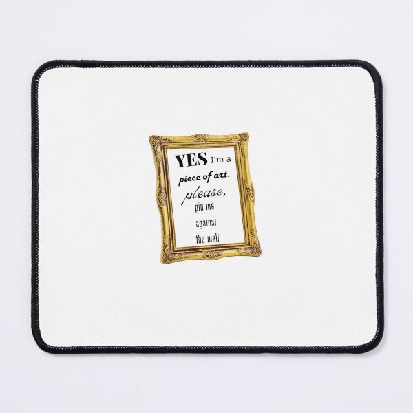 Item preview, ‘Yes, I’m a Piece of Art. Please Pin Me Against The Wall’ Art Frame Design  designed and sold by Fine Wine Designs.