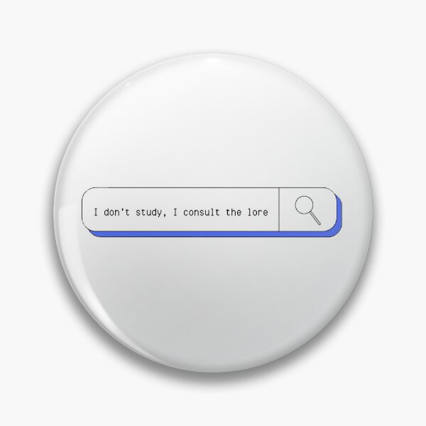 Item preview, ‘I Don’t Study, I Consult The Lore.’ Website Search Design  designed and sold by Fine Wine Designs.