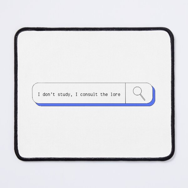 Item preview, ‘I Don’t Study, I Consult The Lore.’ Website Search Design  designed and sold by Fine Wine Designs.