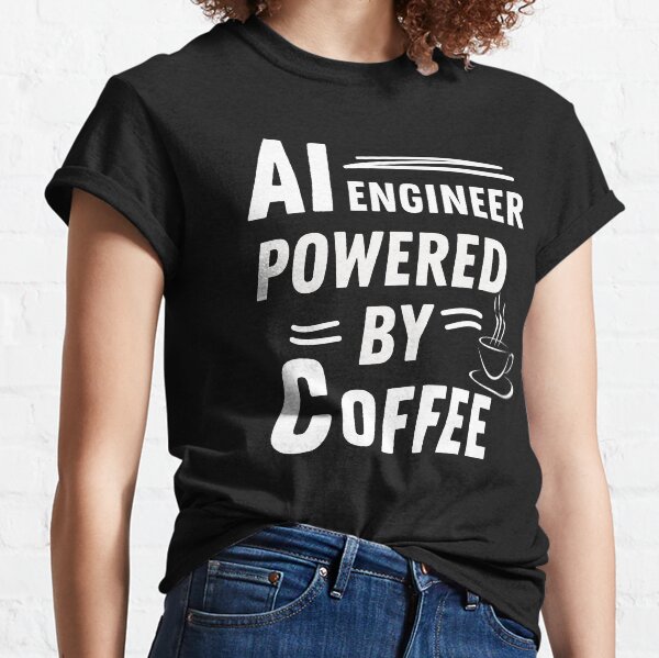 Item preview, AI engineer powered by coffee designed and sold by annoying-shirts.