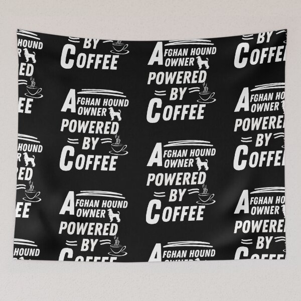 Item preview, afghan hound owner powered by coffee designed and sold by annoying-shirts.