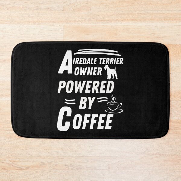 Item preview, airedale terrier owner powered by coffee designed and sold by annoying-shirts.