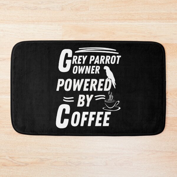 Item preview, grey parrot owner powered by coffee designed and sold by annoying-shirts.
