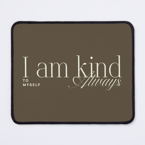 Item preview, I am kind to myself always affirmation manifestation mental health designed and sold by SoulfulT.