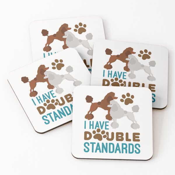 Item preview, I Have Double Standards Poodle designed and sold by jaygo.