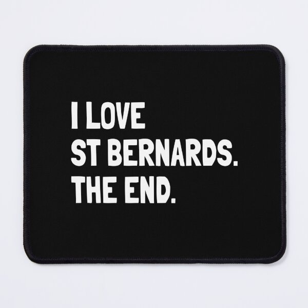 Item preview, I Love St Bernards The End Gift designed and sold by Guarddogdrive.