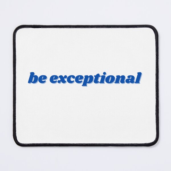 Item preview, be exceptional, blue designed and sold by ChiWellness Shop.