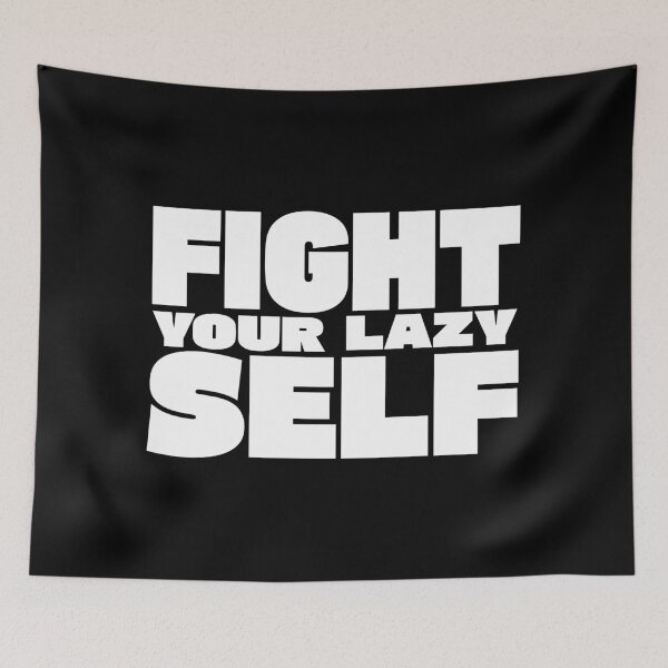 Item preview, Fight Your Lazy Self designed and sold by TheFineShirt.